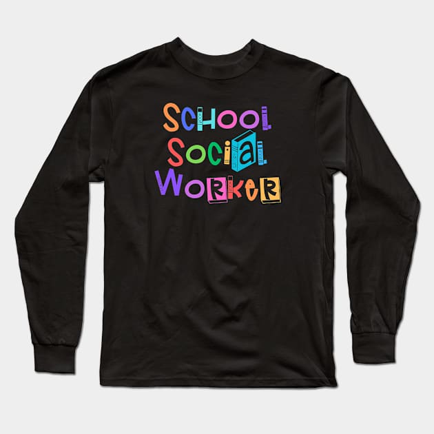 School Social Worker Long Sleeve T-Shirt by Adisa_store